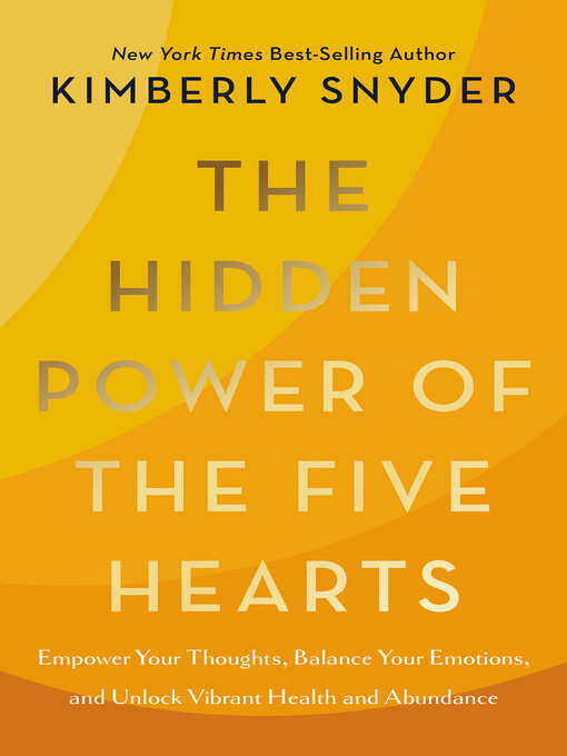 Title details for The Hidden Power of the Five Hearts by Kimberly Snyder - Available